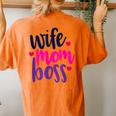 Wife Mom Boss Mom Joke Quote Humor Mother's Day Women Women's Oversized Comfort T-Shirt Back Print Yam