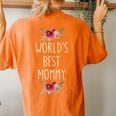 Worlds Best Mommy Floral T For Mom From Son Daughter Women's Oversized Comfort T-Shirt Back Print Yam