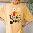 Cousin Crew Thanksgiving Family Matching Turkey Day Fall Women's Oversized Comfort T-Shirt Back Print Mustard