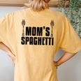 Cute Mom's Spaghetti Food Lover Italian Chefs Women's Oversized Comfort T-Shirt Back Print Mustard