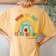 End Of School Year Bruh We Out Teacher 5Th Grade Rainbow Women's Oversized Comfort T-Shirt Back Print Mustard