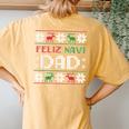 Feliz Navi Dad Navidad Christmas Ugly Sweater Father Women's Oversized Comfort T-Shirt Back Print Mustard