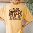 In My Football Mom Era Retro Groovy Football Mom Mama Women's Oversized Comfort T-Shirt Back Print Mustard