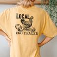 Chicken Farmer Support Local Egg Dealer Egg Supplier Women's Oversized Comfort T-Shirt Back Print Mustard