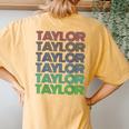 Girl Retro Taylor First Name Personalized Groovy 80S Vintage Women's Oversized Comfort T-Shirt Back Print Mustard