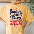 Honoring All Who Served Thank You Veterans Day Women Women's Oversized Comfort T-Shirt Back Print Mustard