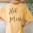 Hot Mess Woman Girl For Mom Women's Oversized Comfort T-Shirt Back Print Mustard