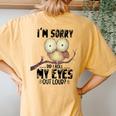 I'm Sorry Did I Roll My Eyes Out Loud Owl Lover Women's Oversized Comfort T-Shirt Back Print Mustard