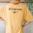 Its No Use Jo For Girls Women's Oversized Comfort T-Shirt Back Print Mustard