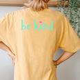 Be Kind Kindness Motivational Women's Oversized Comfort T-Shirt Back Print Mustard