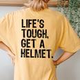 Life Is Tough Get A Helmet Graphic For And Women's Oversized Comfort T-Shirt Back Print Mustard