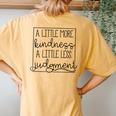 Motivational Inspirational Be Kind Kindness Less Judgment Women's Oversized Comfort T-Shirt Back Print Mustard