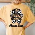 Soccer Mom Cute Messy Bun Soccer Game Day Cheer Mom Mom Life Women's Oversized Comfort T-Shirt Back Print Mustard