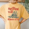Spilling The Tea Since 1773 Patriotic History Teacher Women's Oversized Graphic Back Print Comfort T-shirt Mustard