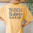 Teach Them To Be Kind Teacher Leopard Pencil Lover Women's Oversized Comfort T-Shirt Back Print Mustard