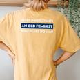 Never Underestimate An Old Feminist Women's Oversized Comfort T-Shirt Back Print Mustard