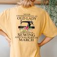 Never Underestimate An Old Lady Who Loves Sewing March Women's Oversized Comfort T-Shirt Back Print Mustard