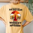 Never Underestimate An Old September Man Who Loves Whiskey Women's Oversized Comfort T-Shirt Back Print Mustard