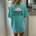 Homeschool Like A Mother Floral Saying Mom Women's Oversized Comfort T-Shirt Back Print Chalky Mint