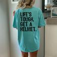 Life Is Tough Get A Helmet Graphic For And Women's Oversized Comfort T-Shirt Back Print Chalky Mint