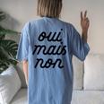 Oui Mais Non Yeah But No French Girlfriend Meme Women's Oversized Comfort T-Shirt Back Print Blue Jean