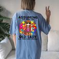 Assuming I'm Just An Old Lady Was Your First Mistake Hippie Women's Oversized Comfort T-Shirt Back Print Moss