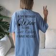 A Day Without Wine Is Like Just Kidding I Have No Idea Women's Oversized Comfort T-Shirt Back Print Moss