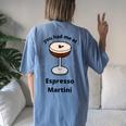 You Had Me At Espresso Martini Vodka Coffee Bartender Booze Women's Oversized Comfort T-Shirt Back Print Moss