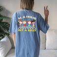 Be A Friend Not A Bully Groovy No Bullying Unity Day Orange Women's Oversized Comfort T-Shirt Back Print Moss