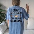 I'm Not Retired I'm A Full Time Grandma Women's Oversized Comfort T-Shirt Back Print Moss