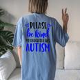 Be Kind Autism My Daughter Has Autism Mom Choose Kindness Women's Oversized Comfort T-Shirt Back Print Moss