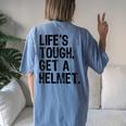 Life Is Tough Get A Helmet Graphic For And Women's Oversized Comfort T-Shirt Back Print Moss