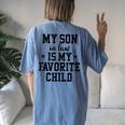 My Son In Law Is My Favorite Child Mother In Law Mom Women's Oversized Comfort T-Shirt Back Print Moss