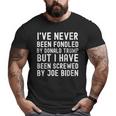 I’Ve Never Been Fondled By Donald Trump But Joe Biden Funny Big and Tall Men T-shirt