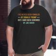 Ive Never Been Fondled By Donald Trump But I Have Been Big and Tall Men T-shirt