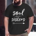 Soul Sisters Bestfriend Sister Gifts For Sister Funny Gifts Big and Tall Men Graphic T-shirt