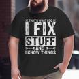 Thats What I Do I Fix Stuff And Things Funny Saying Big and Tall Men Graphic T-shirt