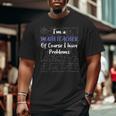 Middle School Math Teacher Of Course I Have Problems Math Funny Gifts Big and Tall Men Graphic T-shirt