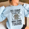 You Cannot Scare Me Im A Middle School Teacher Halloween Middle School Teacher Funny Gifts Women Oversized Sweatshirt Light Blue