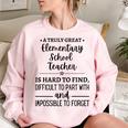 A Truly Great Elementary School Teacher Is Hard To Find Gifts For Teacher Funny Gifts Women Oversized Sweatshirt Light Pink