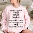 A Truly Great Middle School Teacher Is Hard To Find Gifts For Teacher Funny Gifts Women Oversized Sweatshirt Light Pink