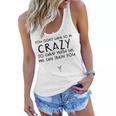 You Dont Have To Be Crazy To Camp Out With Us We Will Train Women Flowy Tank