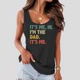 Rtero For Dad Fathers Day - Its Me Hi Im The Dad Its Me Funny Gifts For Dad Women Flowy Tank
