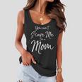 You Cant Scare Me Im A Mom Funny Halloween Gifts For Mom Funny Gifts Women Flowy Tank