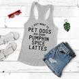 I Just Want To Pet Dogs And Drink Pumpkin Spice Lattes Women Flowy Tank