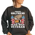 Proud Girlfriend Of An Iraq War Veteran Military Vets Lover Women Oversized Sweatshirt Black