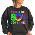 This Is My 80S Costume | I Love The 80S Vintage Retro Neon Women Oversized Sweatshirt Black