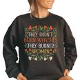 They Didn't Burn Witches They Burned Feminist Witch Women's Oversized Sweatshirt Black