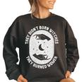 They Didn't Burn Witches They Burned Halloween Witch Women's Oversized Sweatshirt Black