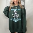 Funny Skeleton - Waiting For My Best Friend To Visit Women Oversized Sweatshirt Forest